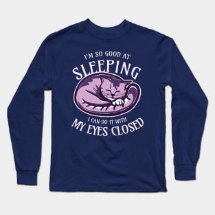 I can do it with my eyes closed Long Sleeve T-Shirt